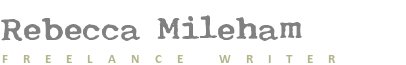 Rebecca Mileham - Freelance Writer