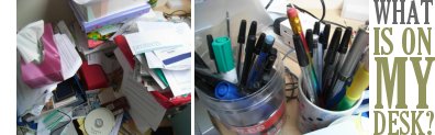 what's on my desk..?